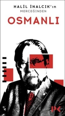 Halil İnalcık'ın Merceğinden Osmanlı - Profil Kitap