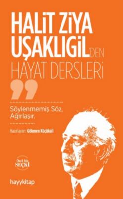 Halit Ziya Uşaklıgil’den Hayat Dersleri - 1