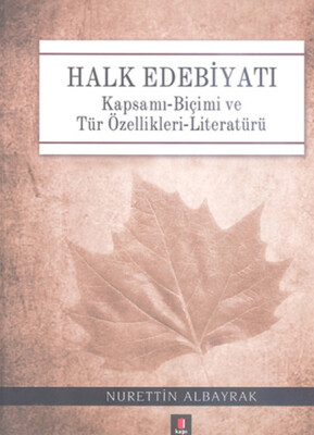 Halk Edebiyatı Kapsamı-Biçimi ve Tür Özellikleri-Literatürü - Kapı Yayınları