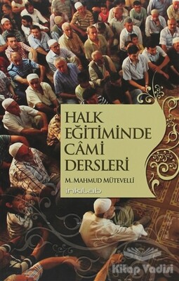 Halk Eğitiminde Cami Dersleri - İnkılab Yayınları