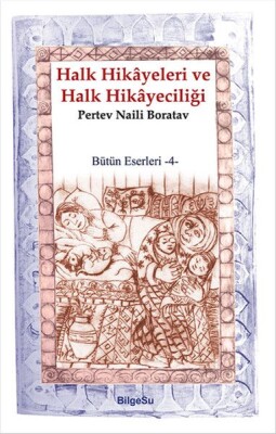 Halk Hikayeleri ve Halk Hikayeciliği - Bilgesu Yayıncılık