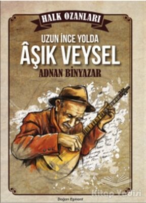 Halk Ozanları: Uzun İnce Yolda Aşık Veysel - 1