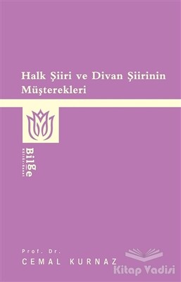 Halk Şiiri ve Divan Şiirinin Müşterekleri - Bilge Kültür Sanat