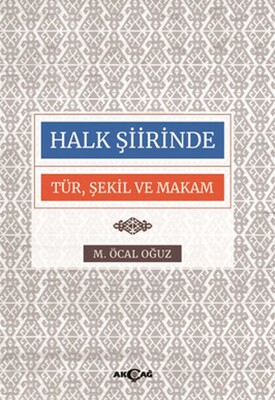 Halk Şiirinde Tür Şekil ve Makam - Akçağ Yayınları