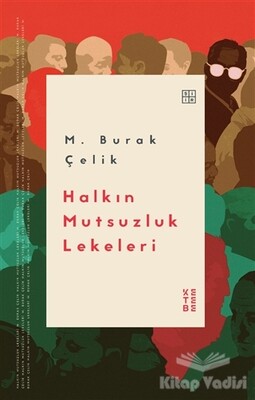 Halkın Mutsuzluk Lekeleri - Ketebe Yayınları