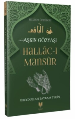 Hallac-ı Mansur - Aşkın Gözyaşı Hidayet Öncüleri 6 - Rabbani Yayınevi