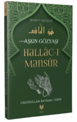 Hallac-ı Mansur - Aşkın Gözyaşı Hidayet Öncüleri 6 - 1
