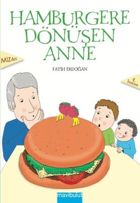 Hamburgere Dönüşen Anne - 1