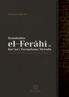 Hamiduddin el Ferahi ve Kuranı Yorumlama Metodu - 1