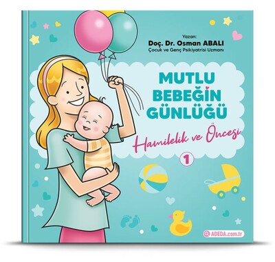 Hamilelik ve Öncesi - Mutlu Bebeğin Günlüğü 1 - Adeda Yayıncılık