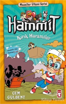 Hammit Kırık Haramiler - Hammit 2 Masallar Ülkesi Serisi - Timaş Çocuk