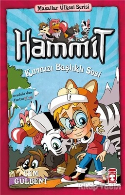 Hammit Kırmızı Başlıklı Sosi - Hammit 2 Masallar Ülkesi Serisi - Timaş Çocuk