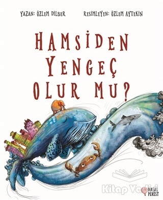 Hamsiden Yengeç Olur mu? - Masalperest Yayınevi