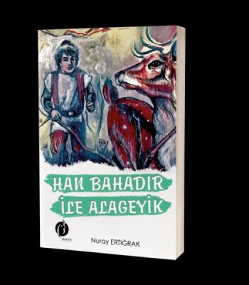 Han Bahadır ile Alageyik - Herdem Kitap