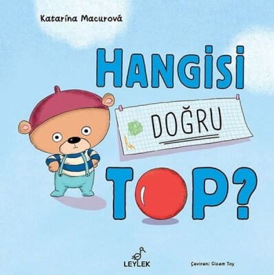 Hangisi Doğru Top - Leylek Çocuk Kitapları