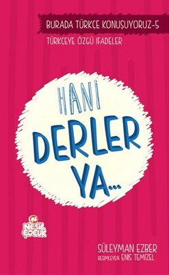 Hani Derler Ya.. - Nesil Çocuk