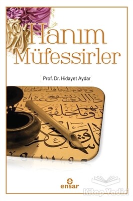 Hanım Müfessirler - Ensar Neşriyat