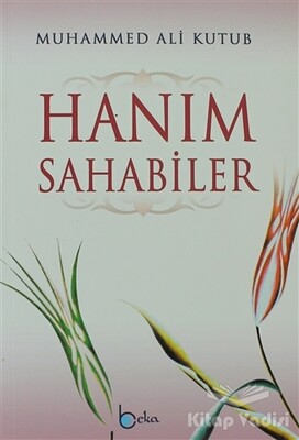 Hanım Sahabiler - Beka Yayınları