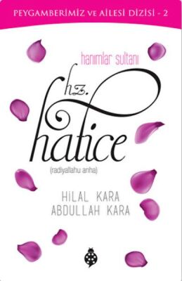 Hanımlar Sultanı Hz. Hatice - 1