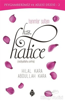 Hanımlar Sultanı Hz. Hatice - 1