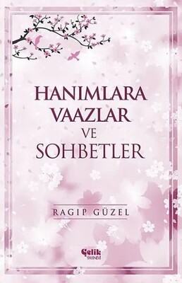 Hanımlara Vaazlar ve Sohbetler - Çelik Yayınevi