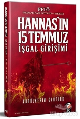 Hannas'ın 15 Temmuz İşgal Girişimi - IQ Kültür Sanat Yayıncılık