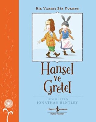 Hansel ve Gretel - Bir Varmış Bir Yokmuş - İş Bankası Kültür Yayınları