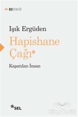 Hapishane Çağı - Sel Yayınları