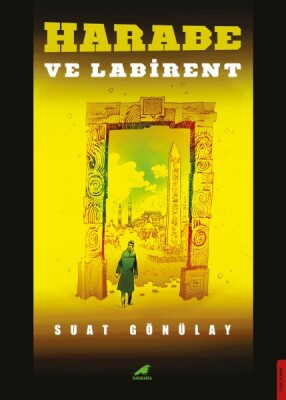 Harabe ve Labirent - Kara Karga Yayınları
