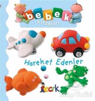 Hareket Edenler - Bebek Kitapları - Bıcırık Yayıncılık