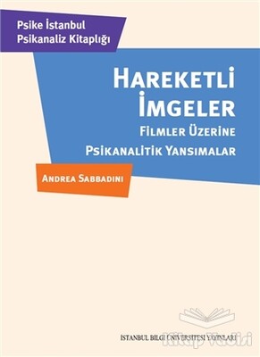 Hareketli İmgeler - İstanbul Bilgi Üniversitesi Yayınları
