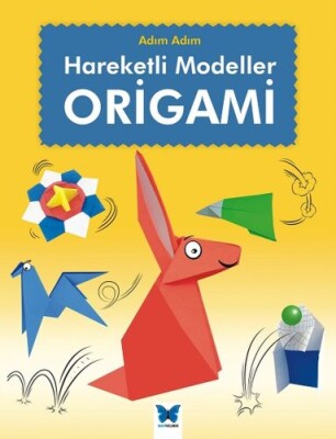 Hareketli Modeller Origami - Mavi Kelebek Yayınları