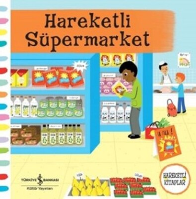 Hareketli Süpermarket - İş Bankası Kültür Yayınları