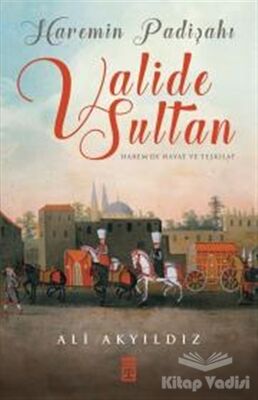 Haremin Padişahı Valide Sultan - 1