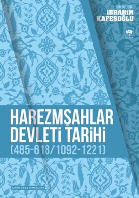 Harezmşahlar Devleti Tarihi (485-618 / 1092-1221) - Ötüken Neşriyat