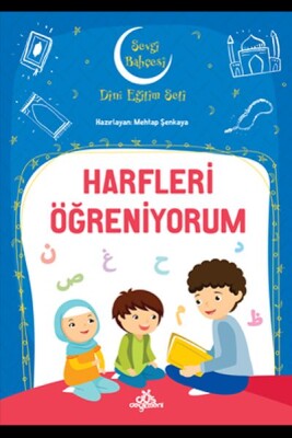 Harfleri Öğreniyorum - Sevgi Bahçesi Dini Eğitim Seti - Düş Değirmeni Kitaplığı