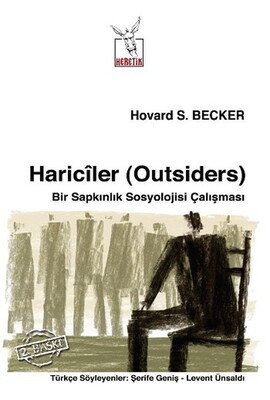 Hariciler (Outsiders) - Bir Sapkınlık Sosyolojisi Çalışması - Heretik Yayıncılık