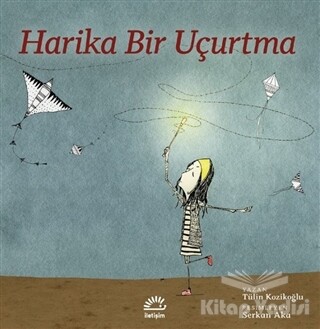 Harika Bir Uçurtma - İletişim Yayınları