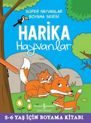 Harika Hayvanlar - Süper Hayvanlar Boyama Serisi - İş Bankası Kültür Yayınları