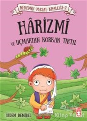 Harizmi ve Uçmaktan Korkan Tırtıl - Timaş Çocuk