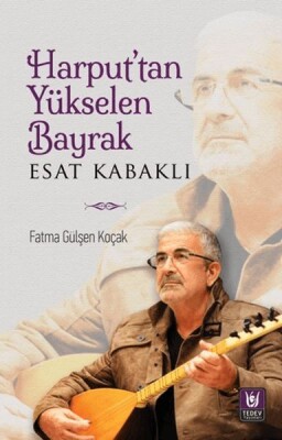 Harput’tan Yükselen Bayrak - Esat Kabaklı - Türk Edebiyatı Vakfı Yayınları