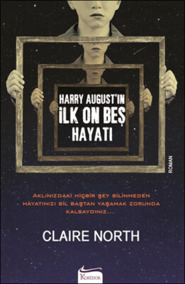 Harry Augustın İlk On Beş Hayatı - Koridor Yayıncılık