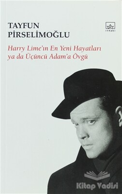 Harry Lime’in En Yeni Hayatları Ya Da Üçüncü Adam’a Övgü - İthaki Yayınları