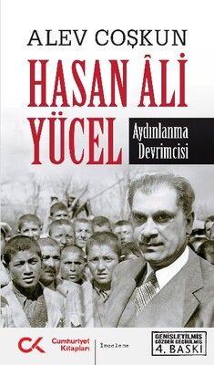 Hasan Ali Yücel - Aydınlanma Devrimcisi - Cumhuriyet Kitapları