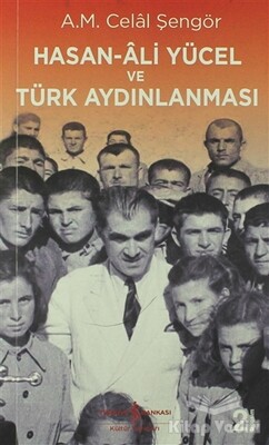 Hasan Ali Yücel ve Türk Aydınlanması - İş Bankası Kültür Yayınları