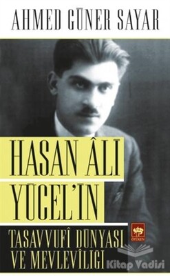 Hasan Ali Yücel’in Tasavvufi Dünyası ve Mevleviliği - Ötüken Neşriyat