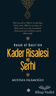 Hasan El-Basri’nin Kader Risalesi ve Şerhi - Düşün Yayıncılık