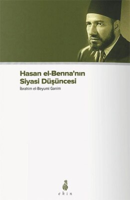 Hasan el-Benna'nın Siyasi Düşüncesi - Ekin Yayınları