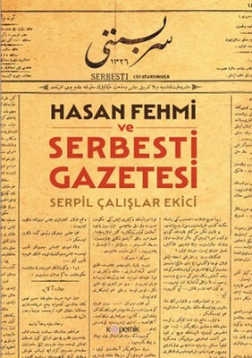 Hasan Fehmi ve Serbesti Gazetesi - Kopernik Kitap
