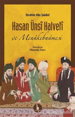 Hasan Ünsi Halveti ve Menakıbnamesi - H Yayınları